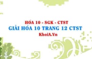 Giải Hóa 10 trang 12 Chân trời Sáng tạo